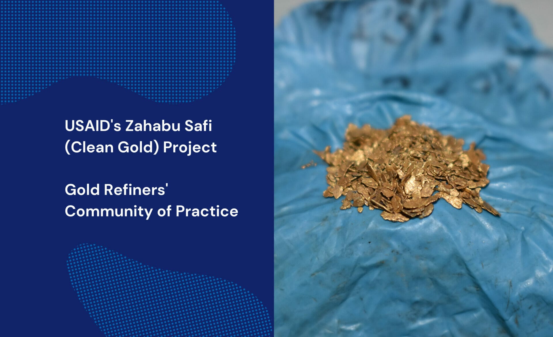 USAID's Zahabu Safi (Clean Gold) Project